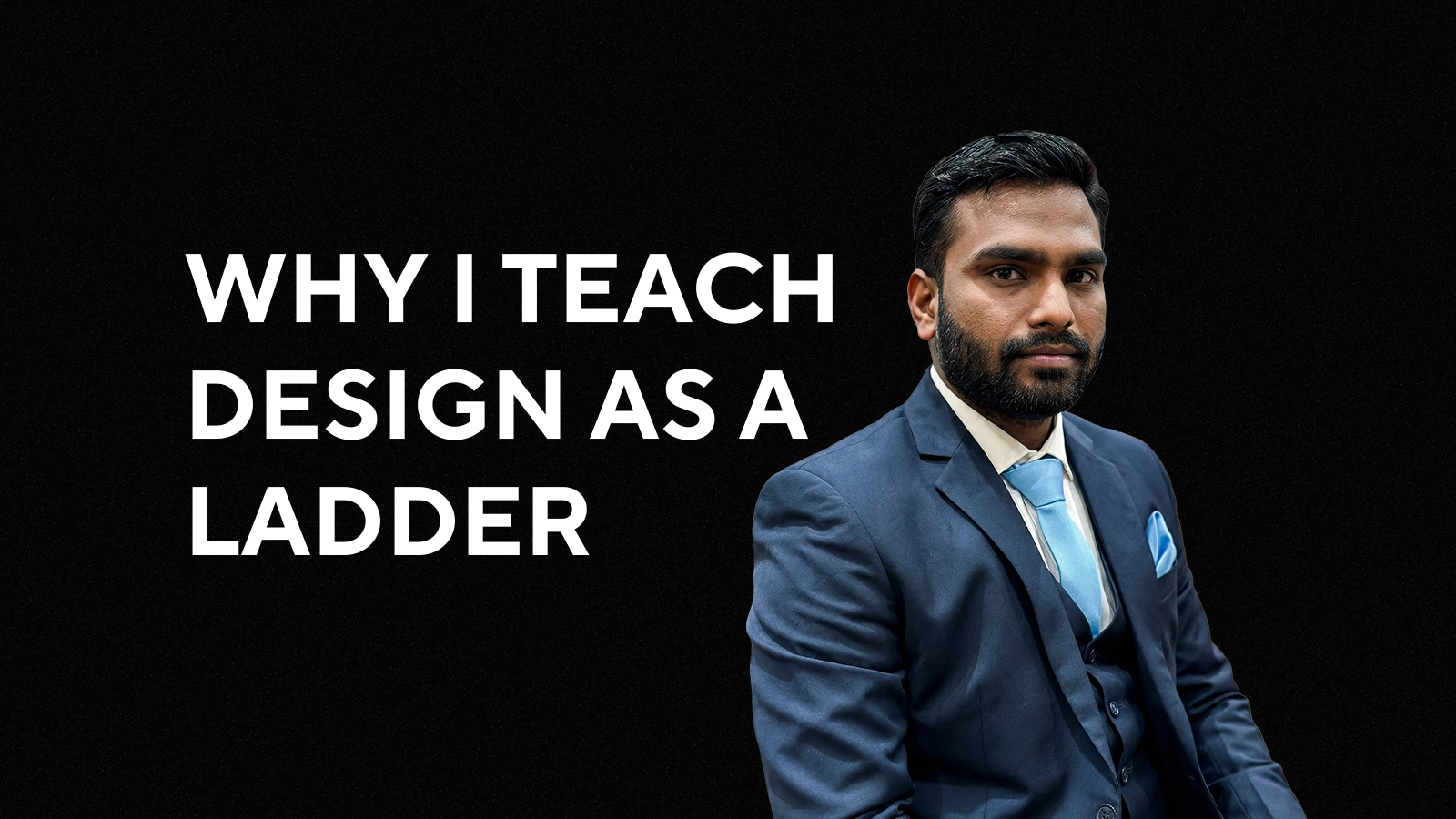 Why I Teach Design as a Ladder